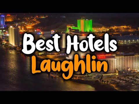 Best Hotels In Laughlin - For Families, Couples, Work Trips, Luxury & Budget